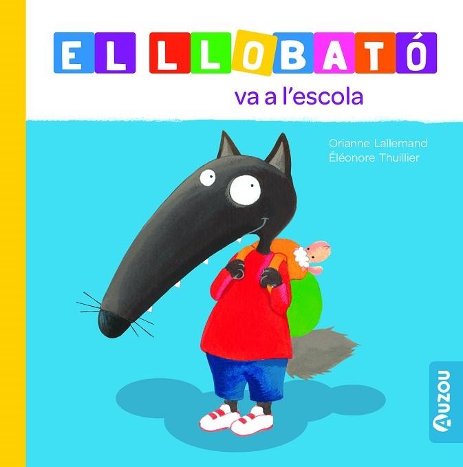 LLOBATÓ VA A L'ESCOLA, EL | 9791039527972 | LALLEMAND, ORIANNE | Llibreria Drac - Llibreria d'Olot | Comprar llibres en català i castellà online