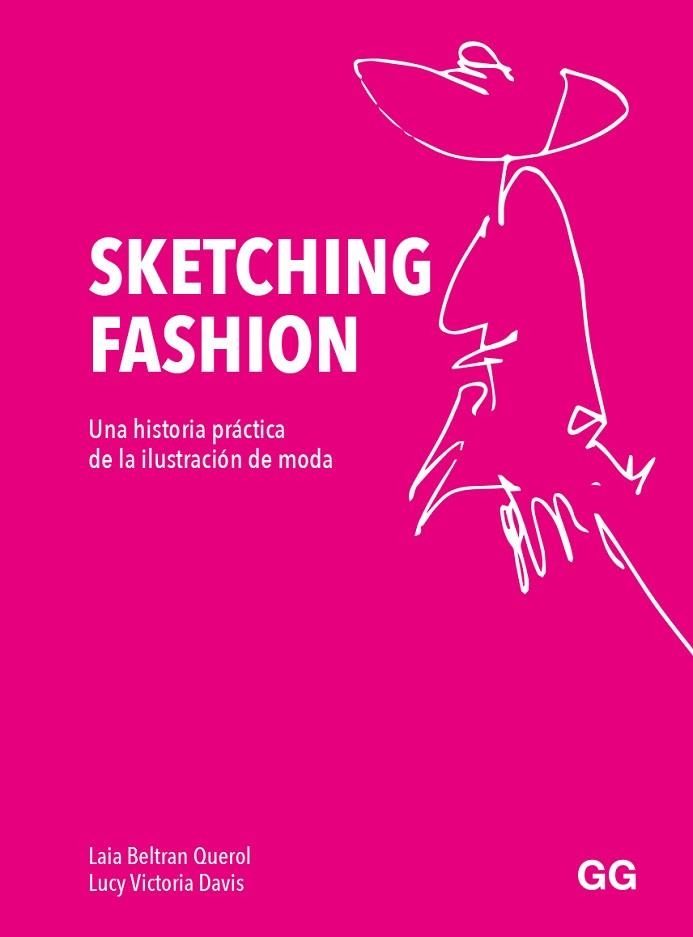 SKETCHING FASHION | 9788425233821 | BELTRÁN, LAIA; DAVIS, LUCY VICTORIA | Llibreria Drac - Llibreria d'Olot | Comprar llibres en català i castellà online