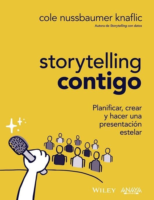 STORYTELLING CONTIGO. PLANIFICAR, CREAR Y HACER UNA PRESENTACIÓN ESTELAR | 9788441547919 | NUSSBAUMER KNAFLIC, COLE | Llibreria Drac - Llibreria d'Olot | Comprar llibres en català i castellà online