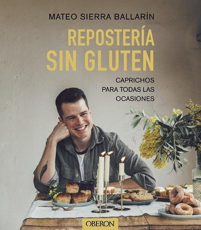 REPOSTERÍA SIN GLUTEN | 9788441548015 | SIERRA BALLARÍN, MATEO | Llibreria Drac - Llibreria d'Olot | Comprar llibres en català i castellà online