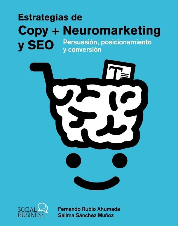 ESTRATEGIAS DE COPY + NEUROMARKETING Y SEO | 9788441547933 | SÁNCHEZ MUÑOZ, SALIMA; RUBIO AHUMADA, FERNANDO | Llibreria Drac - Llibreria d'Olot | Comprar llibres en català i castellà online