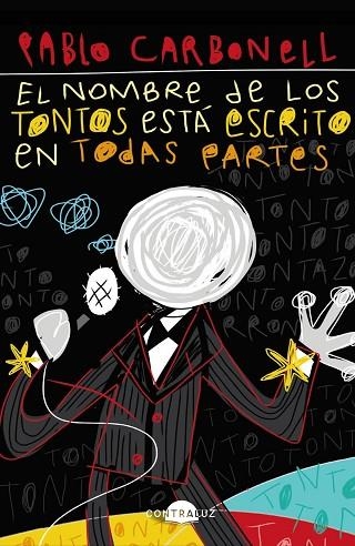 NOMBRE DE LOS TONTOS ESTÁ ESCRITO EN TODAS PARTES, EL | 9788418945731 | CARBONELL, PABLO | Llibreria Drac - Llibreria d'Olot | Comprar llibres en català i castellà online