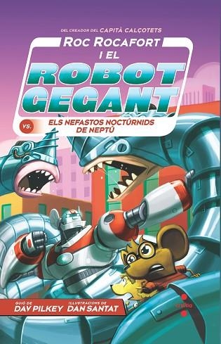 NEFASTOS NORTUCNIDS DE NEPTU (ROC ROCAFORT I EL ROBOT GEGANT 8) | 9788466154383 | PILKEY, DAV | Llibreria Drac - Llibreria d'Olot | Comprar llibres en català i castellà online