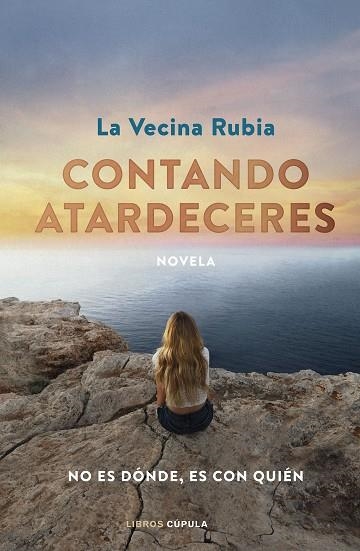 CONTANDO ATARDECERES (EDICIÓN ESPECIAL EN TAPA DURA) | 9788448036621 | LA VECINA RUBIA | Llibreria Drac - Librería de Olot | Comprar libros en catalán y castellano online