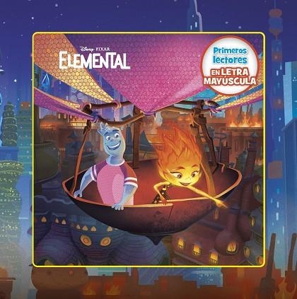 ELEMENTAL. PRIMEROS LECTORES EN LETRA MAYÚSCULA | 9788418940859 | DISNEY | Llibreria Drac - Llibreria d'Olot | Comprar llibres en català i castellà online