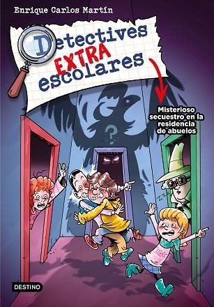 MISTERIOSO SECUESTRO EN LA RESIDENCIA DE ABUELOS (DETECTIVES EXTRAESCOLARES 3) | 9788408274278 | MARTÍN, ENRIQUE CARLOS | Llibreria Drac - Llibreria d'Olot | Comprar llibres en català i castellà online