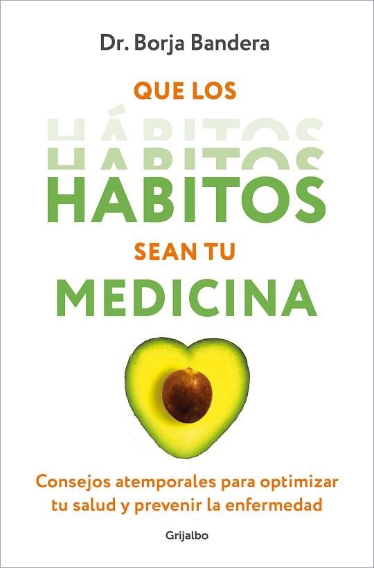 QUE LOS HÁBITOS SEAN TU MEDICINA | 9788425364389 | BANDERA MERCHÁN, BORJA | Llibreria Drac - Llibreria d'Olot | Comprar llibres en català i castellà online