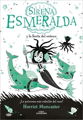 SIRENA ESMERALDA Y LA FIESTA DEL OCÉANO (LA SIRENA ESMERALDA 1) | 9788420460048 | MUNCASTER, HARRIET | Llibreria Drac - Llibreria d'Olot | Comprar llibres en català i castellà online