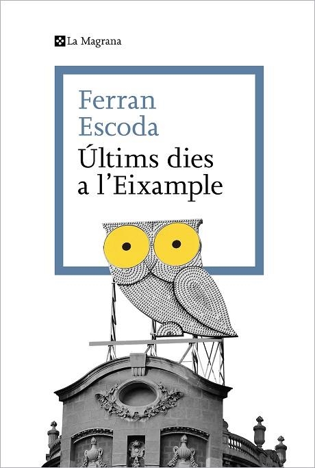 ÚLTIMS DIES A L'EIXAMPLE | 9788419334329 | ESCODA, FERRAN | Llibreria Drac - Llibreria d'Olot | Comprar llibres en català i castellà online