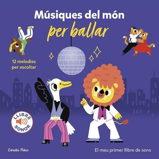 MÚSIQUES DEL MÓN PER BALLAR. EL MEU PRIMER LLIBRE DE SONS | 9788413894331 | BILLET, MARION | Llibreria Drac - Librería de Olot | Comprar libros en catalán y castellano online