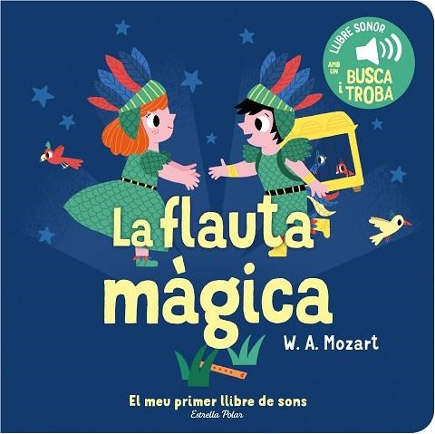 FLAUTA MÀGICA, LA. EL MEU PRIMER LLIBRE DE SONS | 9788413893938 | BILLET, MARION | Llibreria Drac - Librería de Olot | Comprar libros en catalán y castellano online