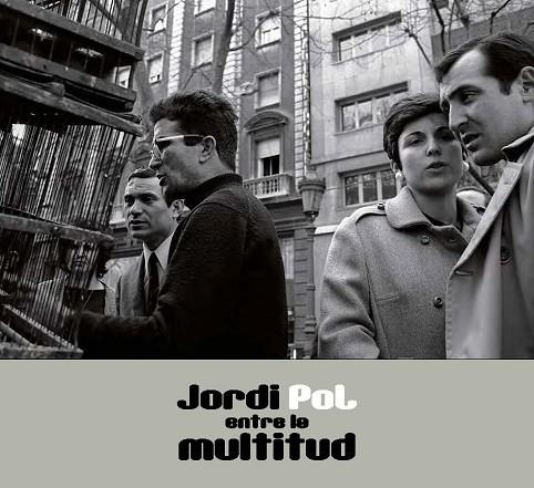 JORDI POL: ENTRE LA MULTITUD | 9788491564928 | M. MATA, J.POL; CALAFELL, J. | Llibreria Drac - Llibreria d'Olot | Comprar llibres en català i castellà online