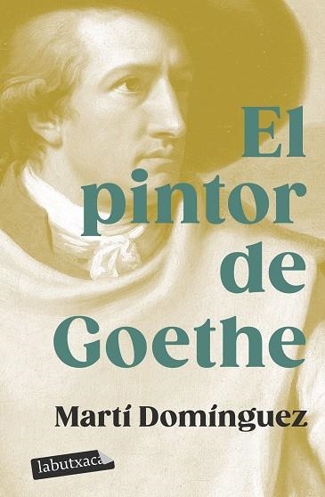 PINTOR DE GOETHE, EL | 9788419107718 | DOMÍNGUEZ, MARTÍ | Llibreria Drac - Llibreria d'Olot | Comprar llibres en català i castellà online