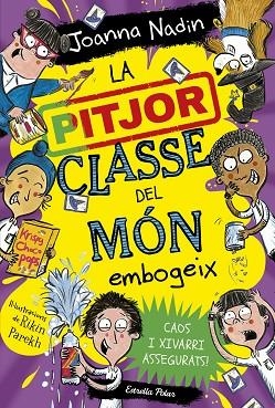 PITJOR CLASSE DEL MÓN EMBOGEIX, LA (LA PITJOR CLASSE DEL MON 4) | 9788413895765 | NADIN, JOANNA | Llibreria Drac - Librería de Olot | Comprar libros en catalán y castellano online