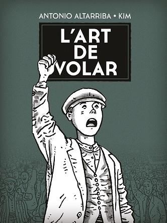 ART DE VOLAR, L' | 9788467961881 | ALTARRIBA, ANTONIO; KIM | Llibreria Drac - Llibreria d'Olot | Comprar llibres en català i castellà online