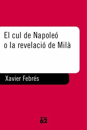 CUL DE NAPOLEO O LA REVELACIO DE MILA, EL | 9788429747829 | FEBRES, XAVIER | Llibreria Drac - Librería de Olot | Comprar libros en catalán y castellano online