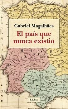 PAÍS QUE NUNCA EXISTIÓ, EL | 9788412649734 | MAGALHAES, GABRIEL | Llibreria Drac - Llibreria d'Olot | Comprar llibres en català i castellà online