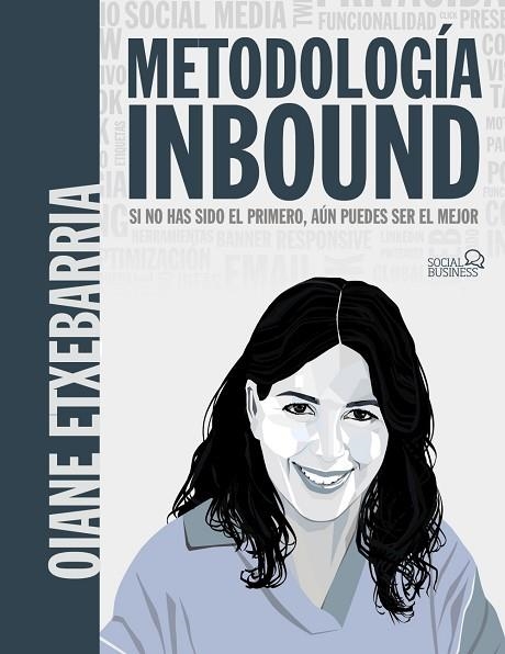 METODOLOGÍA INBOUND. SI NO HAS SIDO EL PRIMERO, AÚN PUEDES SER EL MEJOR | 9788441548039 | ETXEBARRIA, OIANE | Llibreria Drac - Llibreria d'Olot | Comprar llibres en català i castellà online