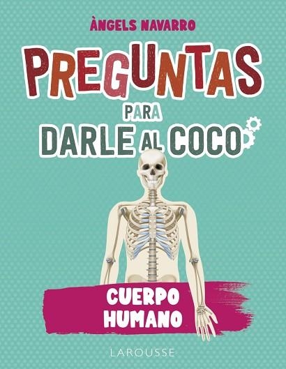 PREGUNTAS PARA DARLE AL COCO. CUERPO HUMANO | 9788419436993 | NAVARRO, ÀNGELS | Llibreria Drac - Llibreria d'Olot | Comprar llibres en català i castellà online