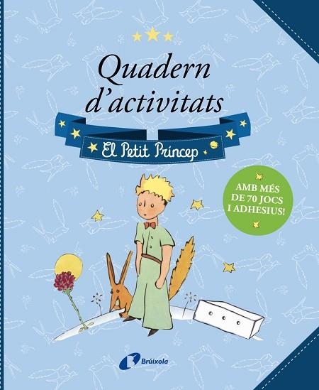 QUADERN D'ACTIVITATS. EL PETIT PRÍNCEP | 9788413492759 | DE SAINT-EXUPÉRY, ANTOINE | Llibreria Drac - Llibreria d'Olot | Comprar llibres en català i castellà online