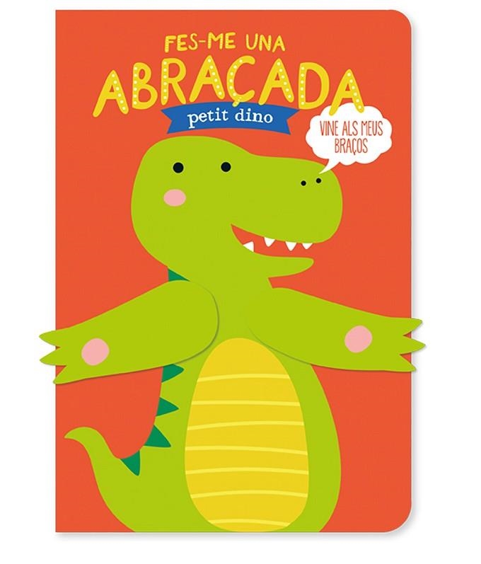 FES-ME UNA ABRAÇADA PETIT DINO | 9788412586183 | LOUWERS, TANJA; DE BEER, ESTHER | Llibreria Drac - Llibreria d'Olot | Comprar llibres en català i castellà online