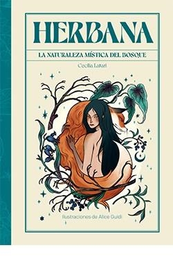 HERBANA. LA NATURALEZA MÍSTICA DEL BOSQUE | 9788419282361 | LATTARI, CECILIA; GUIDI, ALICE | Llibreria Drac - Llibreria d'Olot | Comprar llibres en català i castellà online