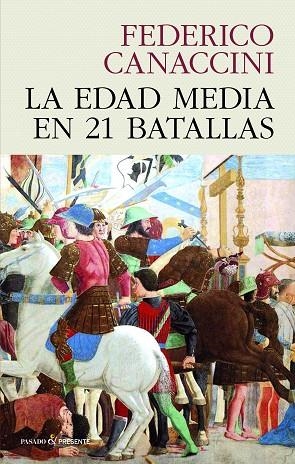 EDAD MEDIA EN 21 BATALLAS, LA | 9788412595437 | CANACCINI, FEDERICO | Llibreria Drac - Llibreria d'Olot | Comprar llibres en català i castellà online