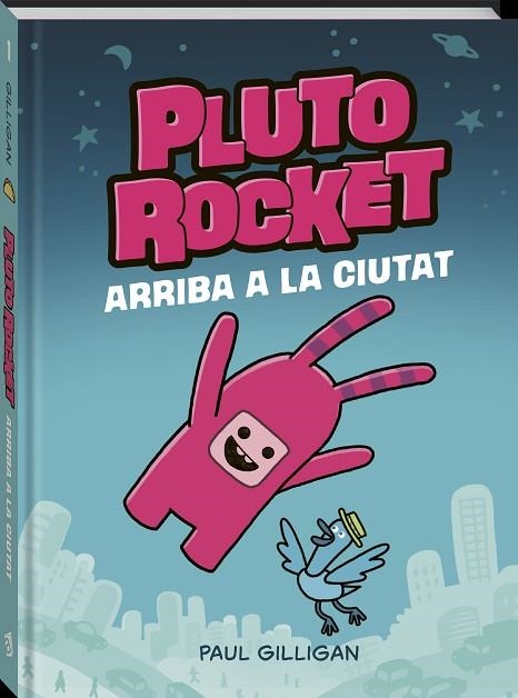 PLUTO ROCKET ARRIBA A LA CIUTAT | 9788418762765 | GILLIGAN, PAUL | Llibreria Drac - Llibreria d'Olot | Comprar llibres en català i castellà online