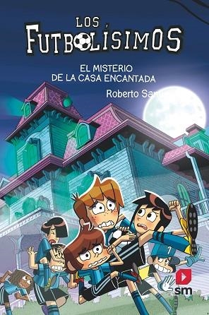 MISTERIO DE LA CASA ENCANTADA, EL (FUTBOLISIMOS 23) | 9788498564914 | SANTIAGO, ROBERTO | Llibreria Drac - Llibreria d'Olot | Comprar llibres en català i castellà online