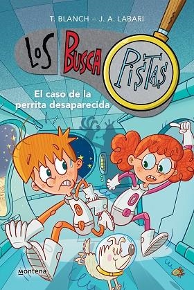 CASO DE LA PERRITA DESAPARECIDA, EL (SERIE LOS BUSCAPISTAS 16) | 9788419421876 | LABARI, JOSÉ ÁNGEL; BLANCH, TERESA | Llibreria Drac - Librería de Olot | Comprar libros en catalán y castellano online