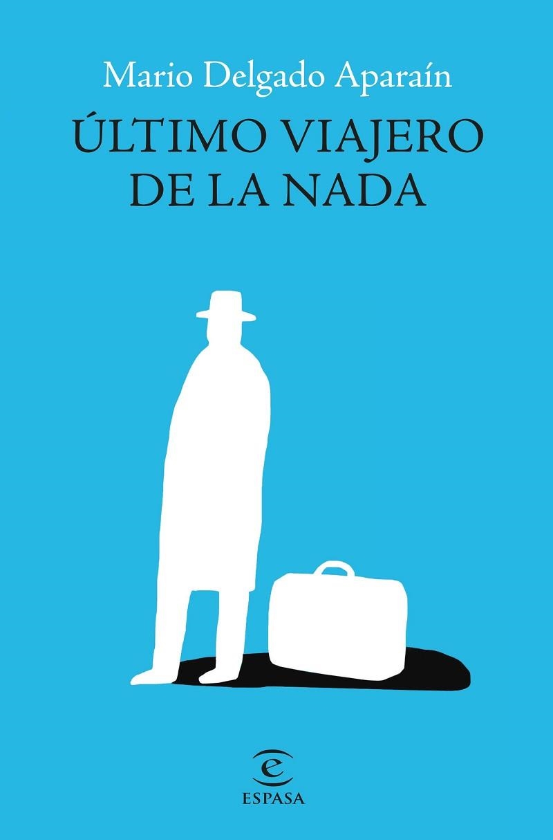 ÚLTIMO VIAJERO DE LA NADA | 9788467069761 | DELGADO APARAÍN, MARIO | Llibreria Drac - Llibreria d'Olot | Comprar llibres en català i castellà online