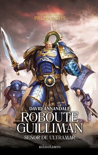 PRIMARCHS Nº 01 ROBOUTE GUILLIMAN: SEÑOR DE ULTRAMAR | 9788445015100 | ANNANDALE, DAVID | Llibreria Drac - Llibreria d'Olot | Comprar llibres en català i castellà online