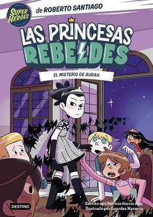 MISTERIO DE AURAX, EL (LAS PRINCESAS REBELDES 5) | 9788408274223 | SANTIAGO, ROBERTO; GARCÍA-ROJO, PATRICIA | Llibreria Drac - Llibreria d'Olot | Comprar llibres en català i castellà online