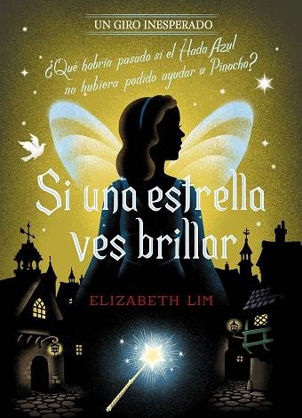 SI UNA ESTRELLA VES BRILLAR. UN GIRO INESPERADO | 9788418940996 | DISNEY; LIM, ELIZABETH | Llibreria Drac - Llibreria d'Olot | Comprar llibres en català i castellà online