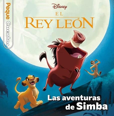 REY LEÓN, EL. LAS AVENTURAS DE SIMBA. PEQUECUENTOS | 9788418940408 | DISNEY | Llibreria Drac - Llibreria d'Olot | Comprar llibres en català i castellà online