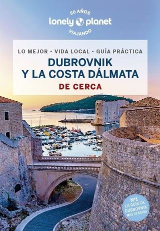 DUBROVNIK Y LA COSTA DÁLMATA DE CERCA 2023 (LONELY PLANET) | 9788408266501 | DRAGICEVICH, PETER | Llibreria Drac - Llibreria d'Olot | Comprar llibres en català i castellà online