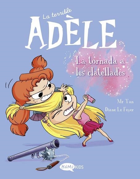 TORNADA A LES CLATELLADES, LA (LA TERRIBLE ADÈLE VOL. 9) | 9788419183231 | MR TAN | Llibreria Drac - Librería de Olot | Comprar libros en catalán y castellano online