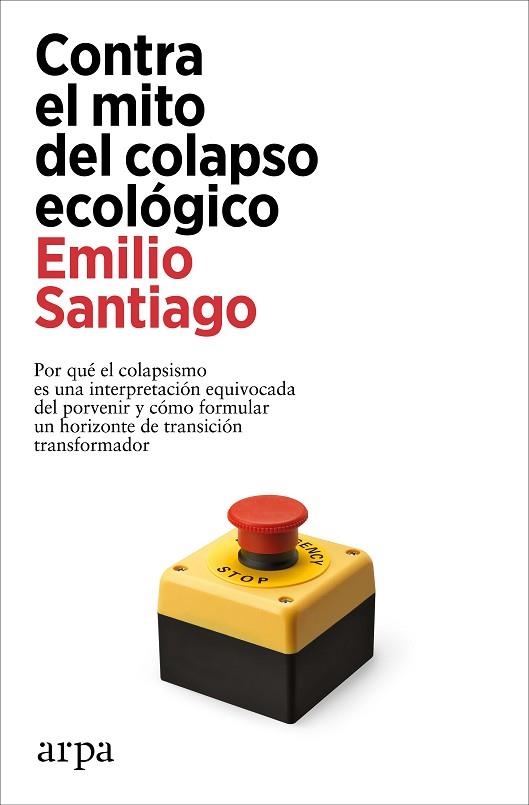 CONTRA EL MITO DEL COLAPSO ECOLÓGICO | 9788419558084 | SANTIAGO, EMILIO | Llibreria Drac - Llibreria d'Olot | Comprar llibres en català i castellà online