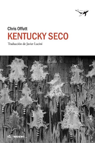 KENTUCKY SECO | 9788494850127 | OFFUTT, CHRIS | Llibreria Drac - Llibreria d'Olot | Comprar llibres en català i castellà online