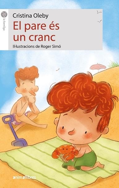 PARE ÉS UN CRANC, EL (LA FORMIGA BLANCA) | 9788419659309 | OLEBY, CRISTINA | Llibreria Drac - Llibreria d'Olot | Comprar llibres en català i castellà online