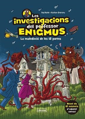 INVESTIGACIONS DEL PROFESSOR ENIGMUS, LES | 9788412683936 | MARTIN, PAUL; BROERSMA, MATTHEW | Llibreria Drac - Llibreria d'Olot | Comprar llibres en català i castellà online