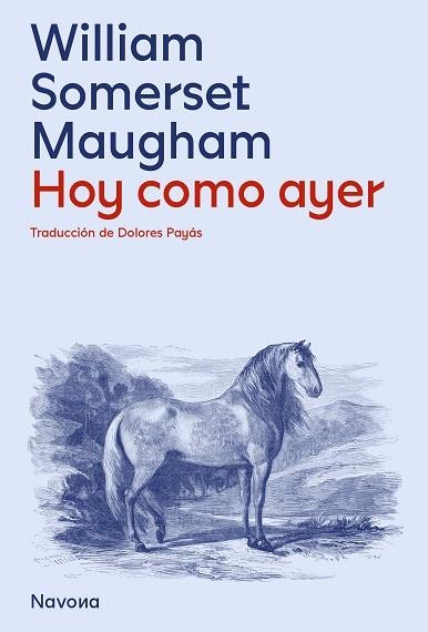 HOY, COMO AYER | 9788419552099 | SOMERSET MAUGHAM, WILLIAM | Llibreria Drac - Librería de Olot | Comprar libros en catalán y castellano online