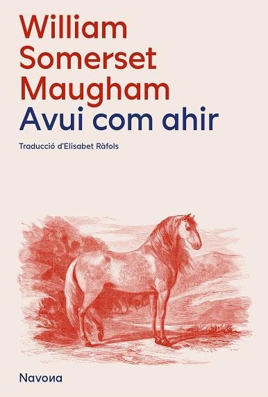 AVUI, COM AHIR | 9788419552105 | SOMERSET MAUGHAM, WILLIAM | Llibreria Drac - Llibreria d'Olot | Comprar llibres en català i castellà online