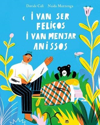 I VAN SER FELIÇOS I VAN MENJAR ANISSOS | 9788412723601 | CALÌ, DAVIDE | Llibreria Drac - Llibreria d'Olot | Comprar llibres en català i castellà online