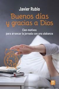 BUENOS DÍAS Y GRACIAS A DIOS | 9788427148031 | RUBIO, JAVIER | Llibreria Drac - Librería de Olot | Comprar libros en catalán y castellano online