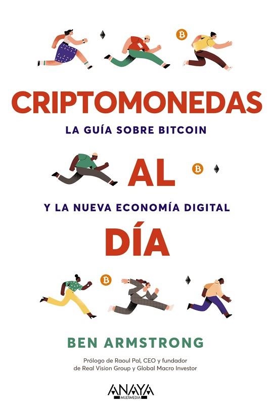 CRIPTOMONEDAS AL DÍA. LA GUÍA SOBRE BITCOIN Y LA NUEVA ECONOMÍA DIGITAL | 9788441548244 | ARMSTRONG, BEN | Llibreria Drac - Llibreria d'Olot | Comprar llibres en català i castellà online