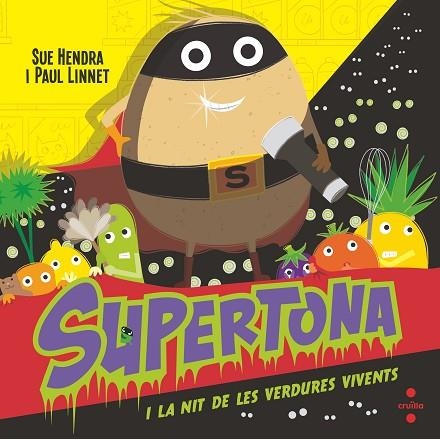 SUPERTONA I LA NIT DE LES VERDURES VIVENTS | 9788466154017 | HENDRA, SUE; LINNET, PAUL | Llibreria Drac - Llibreria d'Olot | Comprar llibres en català i castellà online