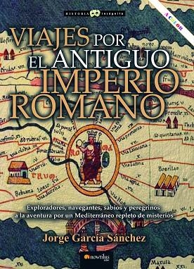 VIAJES POR EL ANTIGUO IMPERIO ROMANO  | 9788413053776 | GARCÍA SÁNCHEZ, JORGE | Llibreria Drac - Llibreria d'Olot | Comprar llibres en català i castellà online