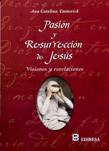 PASIÓN Y RESURRECCIÓN | 9788484075608 | EMMERICK, ANA CATALINA | Llibreria Drac - Llibreria d'Olot | Comprar llibres en català i castellà online