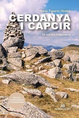 CERDANYA I CAPCIR. 50 INDRETS LLEGENDARIS | 9788412595840 | FIGUERA I ABADAL, MANEL | Llibreria Drac - Llibreria d'Olot | Comprar llibres en català i castellà online